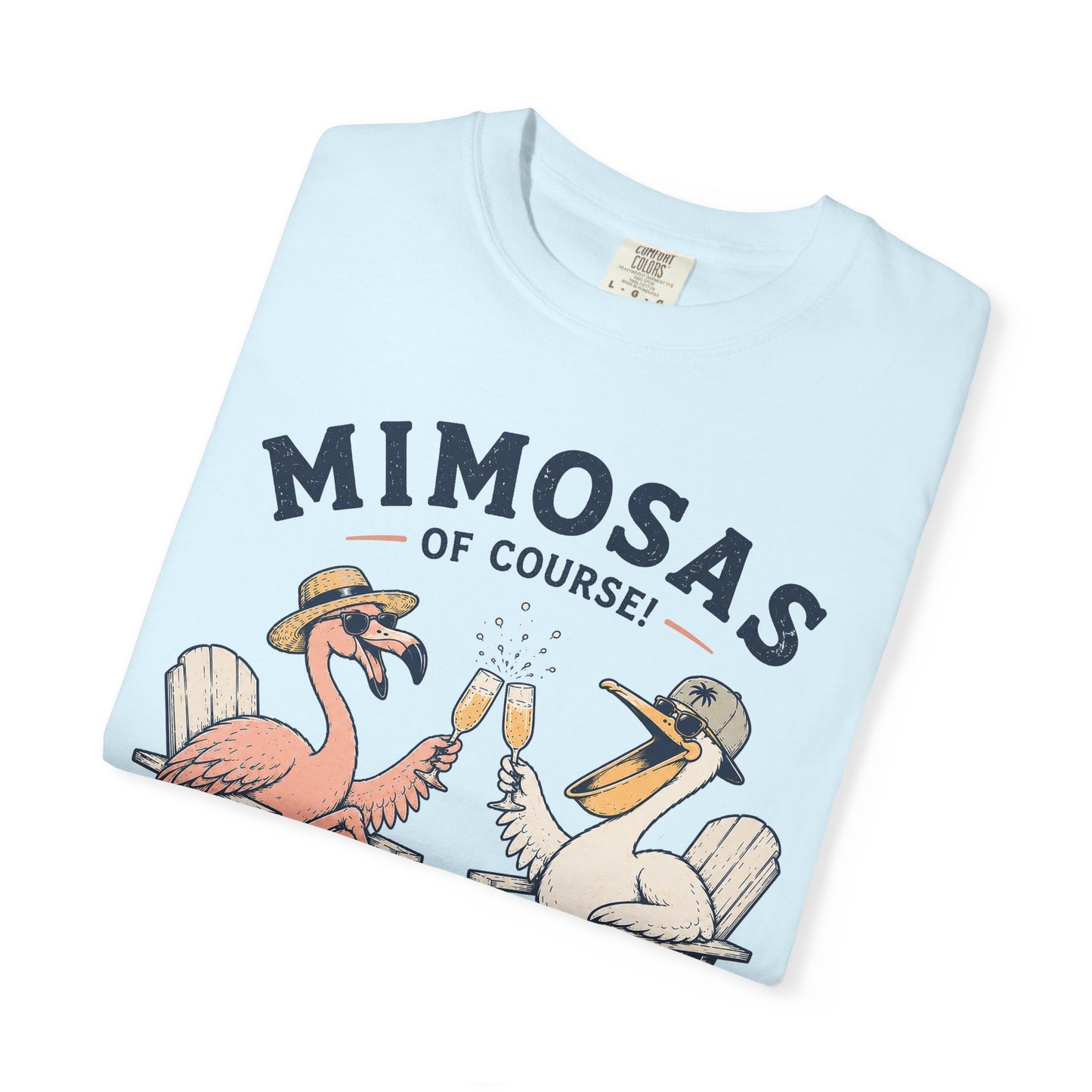 Mimosas Of Course T-Shirt — Flamingo & Pelican Brunch Tee
