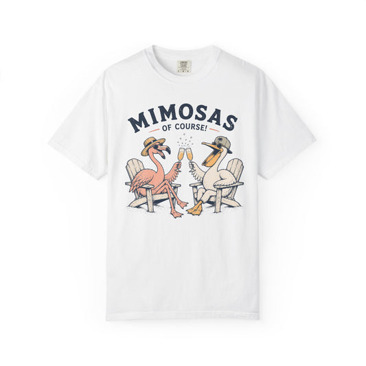 Mimosas Of Course T-Shirt — Flamingo & Pelican Brunch Tee