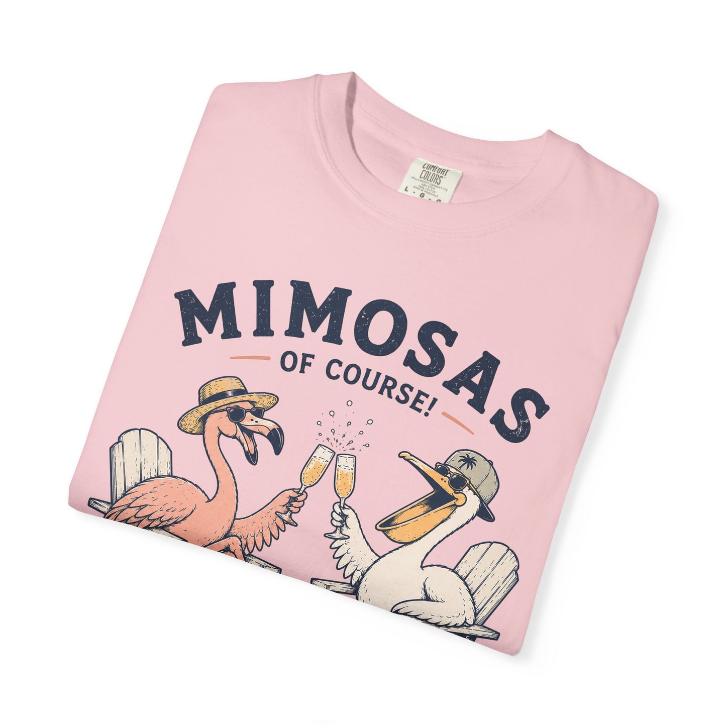 Mimosas Of Course T-Shirt — Flamingo & Pelican Brunch Tee
